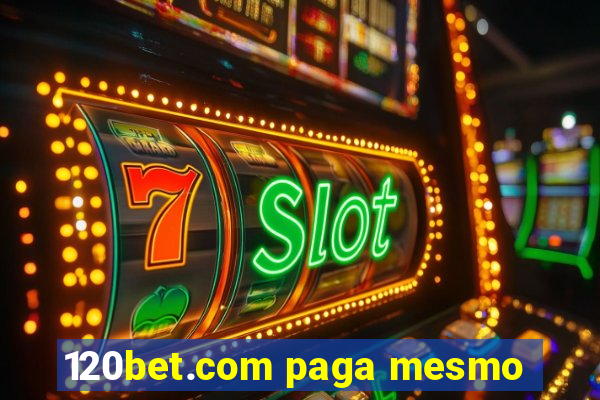 120bet.com paga mesmo